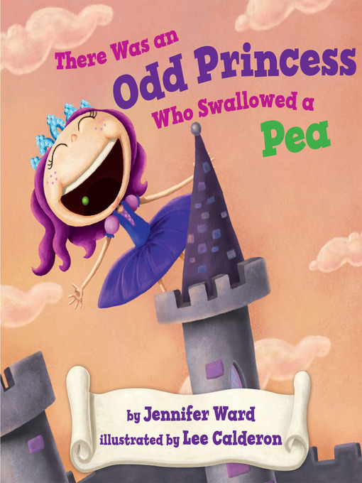 Title details for There Was an Odd Princess Who Swallowed a Pea by Jennifer Ward - Available